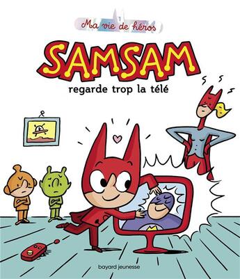 Couverture du livre « SamSam : Samsam regarde trop la télé » de Serge Bloch aux éditions Bayard Jeunesse
