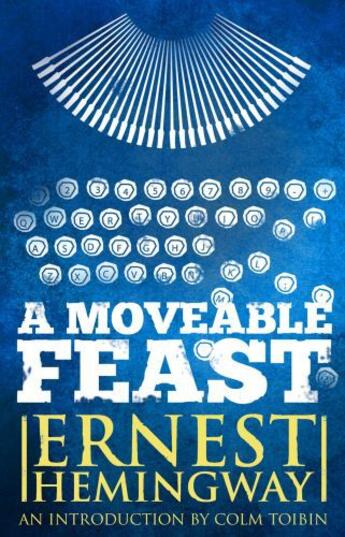 Couverture du livre « Moveable Feast: The Restored Edition » de Ernest Hemingway aux éditions Scribner