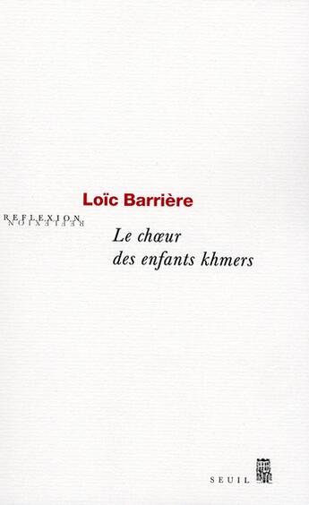 Couverture du livre « Le choeur des enfants khmers » de Loic Barriere aux éditions Seuil