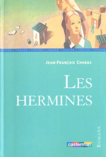 Couverture du livre « Les hermines » de Chabas/Blondon aux éditions Casterman