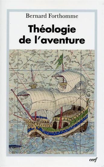 Couverture du livre « Théologie de l'aventure » de Bernard Forthomme aux éditions Cerf
