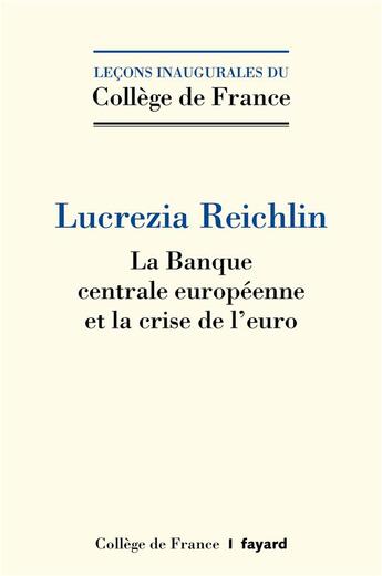 Couverture du livre « La Banque centrale européenne et la crise de l'euro » de Lucrezia Reichlin aux éditions Fayard