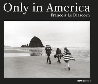 Couverture du livre « Only in America » de Francois Le Diascorn aux éditions Creaphis