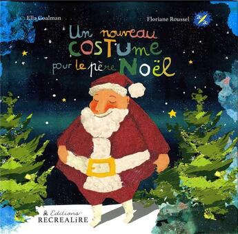 Couverture du livre « Un nouveau costume pour le Père Noël » de Ella Coalman et Floriane Roussel aux éditions Recrealire