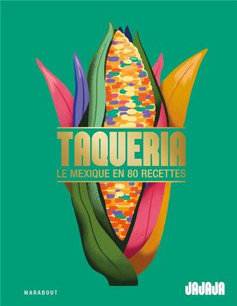 Couverture du livre « Taqueria : le Mexique en 80 recettes » de Luc Sananes et Olivier Chini aux éditions Marabout