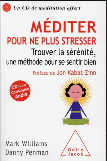 Couverture du livre « Méditer pour ne plus stresser » de Mark Williams et Danny Penman aux éditions Odile Jacob
