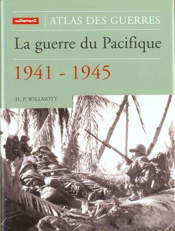 Couverture du livre « La Guerre du Pacifique : 1941-1945 » de H.P. Wilmott aux éditions Autrement