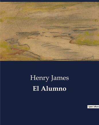 Couverture du livre « El Alumno » de Henry James aux éditions Culturea