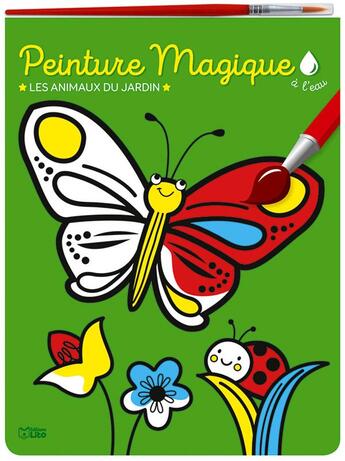 Couverture du livre « Peinture magique à l'eau ; les animaux du jardin » de Corinne Lemerle aux éditions Lito