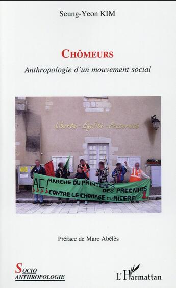 Couverture du livre « Chômeurs ; anthropologie d'un mouvement social » de Seung-Yeon Kim aux éditions L'harmattan