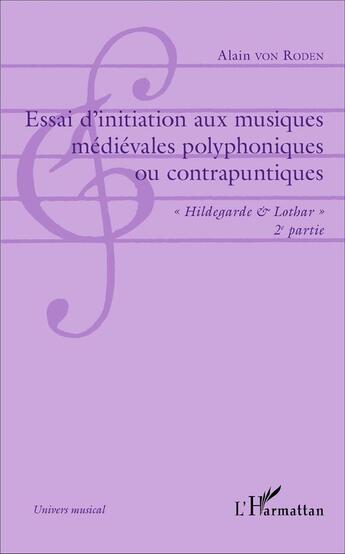 Couverture du livre « Essai d'initiation aux musiques medievales polyphoniques ou contrapuntiques - 