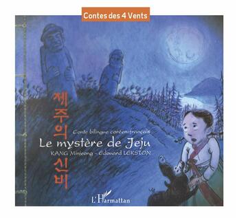 Couverture du livre « Le mystère de Jeju : À partir de 6 ans » de Minjeong Kang et Lekston Edouard**** aux éditions L'harmattan