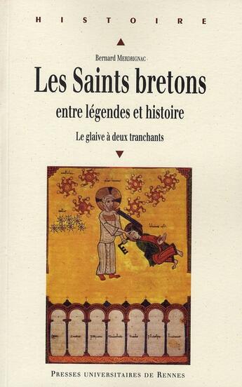Couverture du livre « Le glaive à deux tranchants ; histoire et légendes des saints bretons » de Pur aux éditions Pu De Rennes
