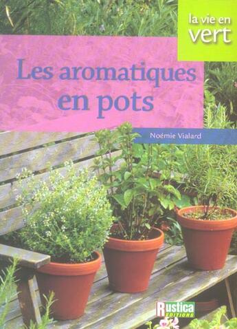 Couverture du livre « Les aromatiques en pots » de Noemie Vialard aux éditions Rustica