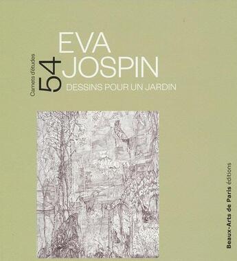Couverture du livre « CARNETS D'ETUDES Tome 54 : carnet d'étude Eva Jospin » de Emmanuelle Brugerolles aux éditions Ensba