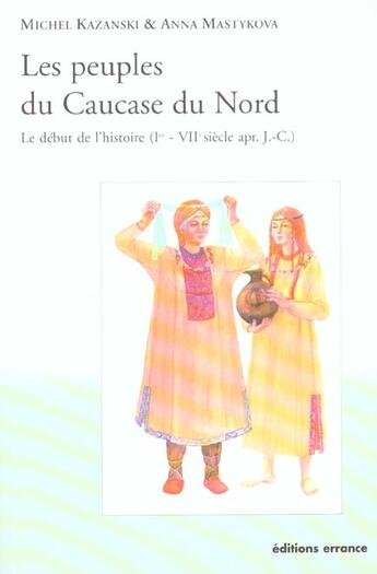 Couverture du livre « Les peuples du caucase du nord » de Michel Kazanski aux éditions Errance
