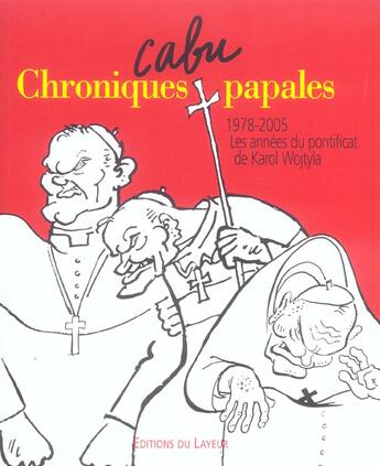 Couverture du livre « Chroniques papales » de Cabu aux éditions Le Layeur