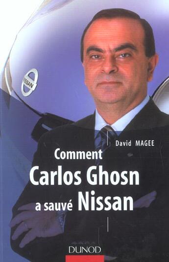 Couverture du livre « Comment Carlos Ghosn A Sauve Nissan » de David Magee aux éditions Dunod