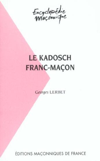 Couverture du livre « Le kadosch franc-maçon » de Georges Lerbet aux éditions Edimaf