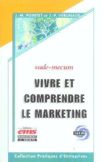 Couverture du livre « Vivre et comprendre le marketing. vade-mecum » de Pointet J-M aux éditions Management Et Societe