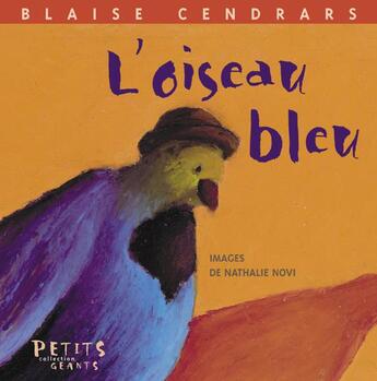 Couverture du livre « L'oiseau bleu » de Blaise Cendrars et Nathalie Novi aux éditions Rue Du Monde