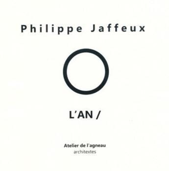 Couverture du livre « O l'an / » de Philippe Jaffeux aux éditions Atelier De L'agneau