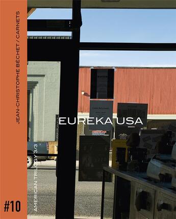 Couverture du livre « Carnet #10 ; Eureka, USA » de Jean-Christophe Bechet aux éditions Trans Photographic Press