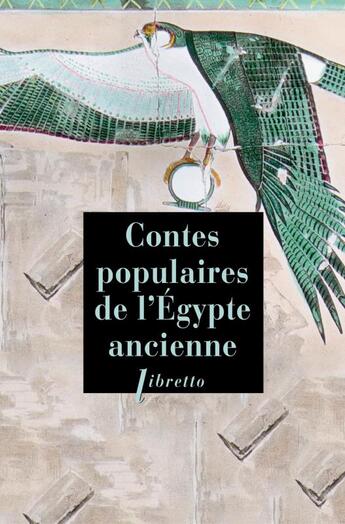 Couverture du livre « Contes populaires de l'Egypte ancienne » de Gaston Maspero aux éditions Libretto