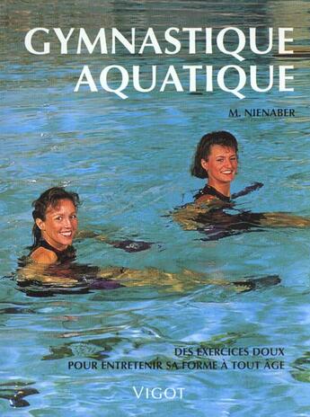 Couverture du livre « Gymnastique Aquatique » de Monika Nienaber aux éditions Vigot