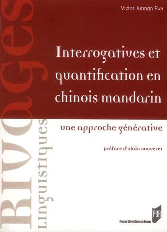 Couverture du livre « Interrogatives et quantification en chinois mandarin : une approche générative » de Victor Pan Junnan aux éditions Pu De Rennes