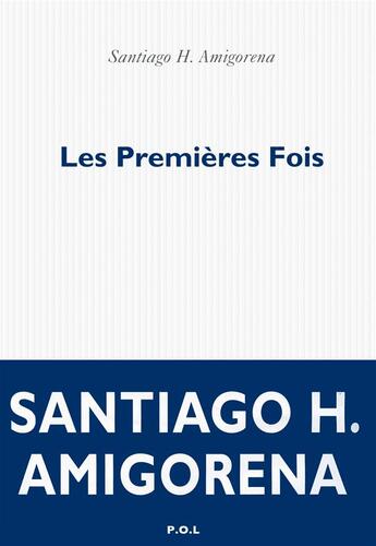 Couverture du livre « Les premières fois » de Santiago Amigorena aux éditions P.o.l