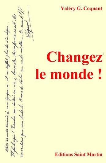 Couverture du livre « Changez le monde ! » de Valery G. Coquant aux éditions Saint Martin Editions