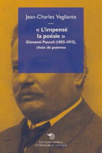 Couverture du livre « L'impensé la poésie ; choix de poèmes » de Giovanni Pascoli aux éditions Mimesis