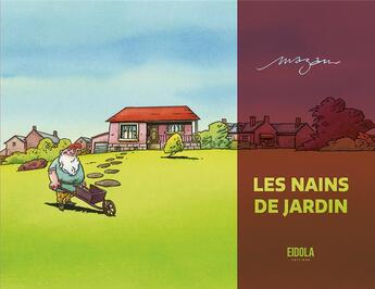 Couverture du livre « Les nains de jardin » de Mazan et Petitom aux éditions Eidola