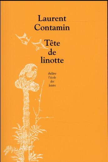 Couverture du livre « Tête de linotte » de Laurent Contamin aux éditions Ecole Des Loisirs