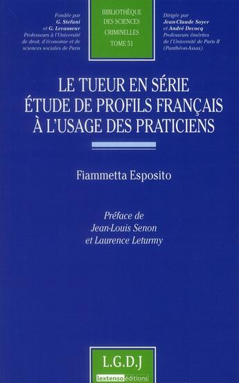 Couverture du livre « Le tueur en série ; étude de profils français à l'usage des praticiens t.51 » de Fiammetta Esposito aux éditions Lgdj