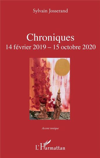 Couverture du livre « Chroniques, 14 février 2019 - 15 octobre 2020 » de Sylvain Josserand aux éditions L'harmattan