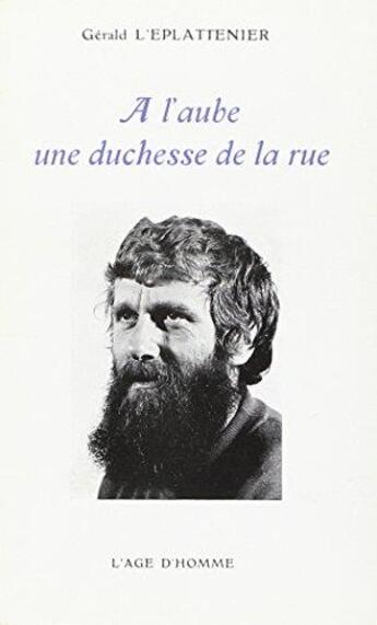 Couverture du livre « A L'Aube Une Duchesse De La Rue » de L Eplatenier Gerald aux éditions L'age D'homme