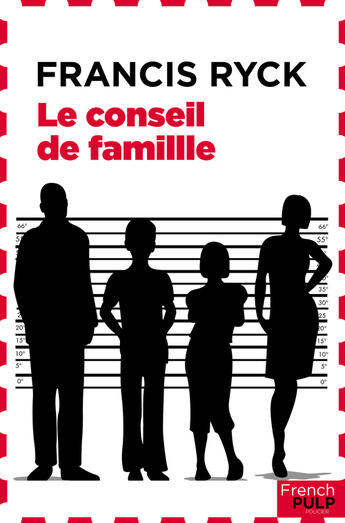 Couverture du livre « Le conseil de famille » de Francis Ryck aux éditions French Pulp