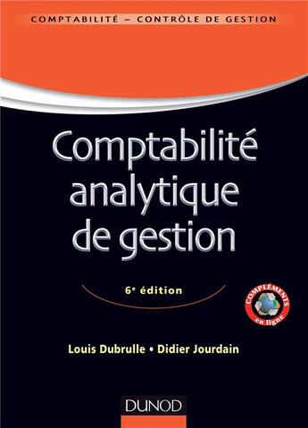 Couverture du livre « Comptabilité analytique de gestion (6e édition) » de Louis Dubrulle et Didier Jourdain aux éditions Dunod