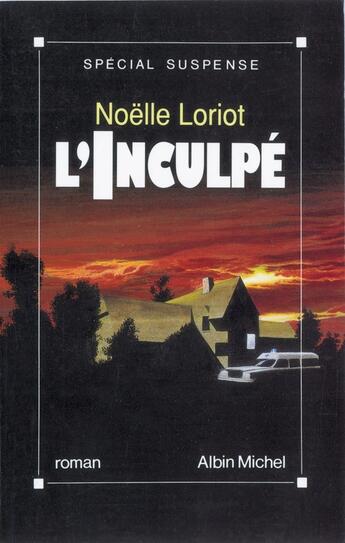 Couverture du livre « L'Inculpé » de Noelle Loriot aux éditions Albin Michel