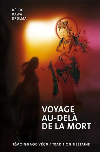 Couverture du livre « Voyage au-delà de la mort » de Delog Dawa Drolma aux éditions Claire Lumiere