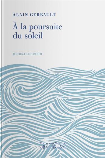 Couverture du livre « À la poursuite du soleil » de Alain Gerbault aux éditions Tohu-bohu