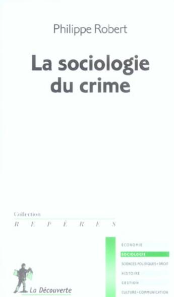 Couverture du livre « Sociologie du crime » de Philippe Robert aux éditions La Decouverte