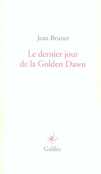Couverture du livre « Le dernier jour de la golden dawn » de Jean Brunet aux éditions Galilee
