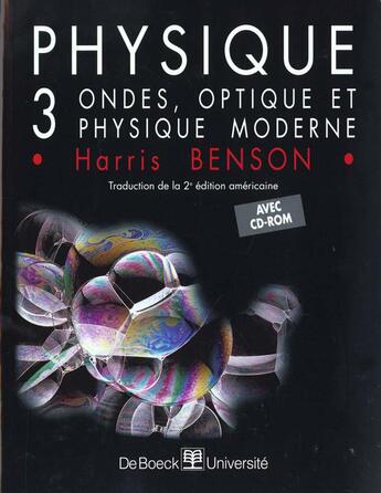 Couverture du livre « Physique 3 - ondes,optique et physique moderne + cdr » de Benson aux éditions De Boeck