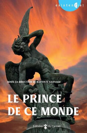 Couverture du livre « Le prince de ce monde » de Baptiste Sauvage aux éditions Carmel