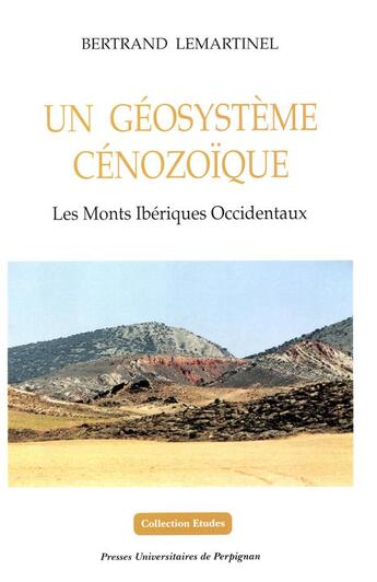 Couverture du livre « Un géosysteme cénozoïque : les monts ibériques occidentaux » de Bertrand Lemartinel aux éditions Pu De Perpignan