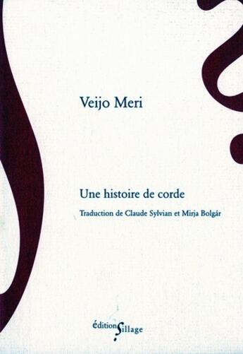 Couverture du livre « Une histoire de corde » de Veijo Meri aux éditions Sillage
