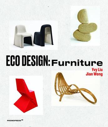 Couverture du livre « Eco design : furniture » de Jian Wong et Yvy Liu aux éditions Promopress